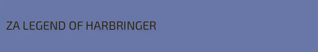 ZA LEGEND OF HARBRINGER